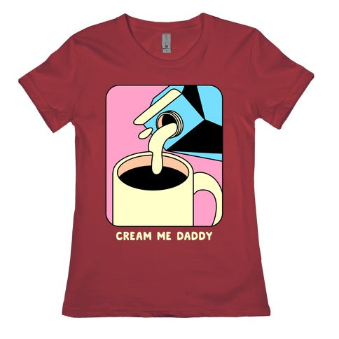 Cream Me Daddy (Coffee) Women's Cotton Tee